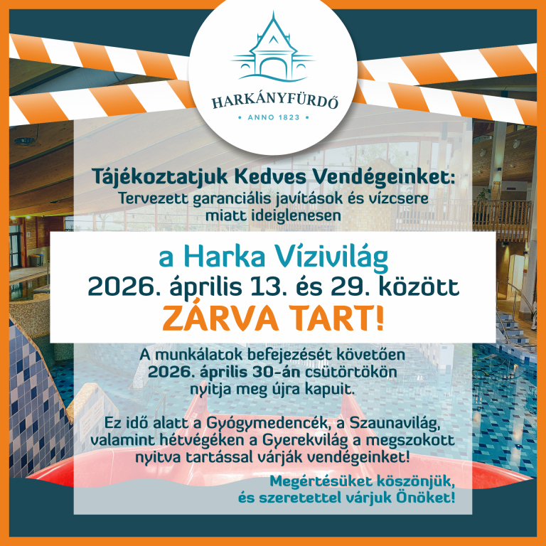 Tájékoztatás a Harka Vízivilág ideiglenes zárásáról